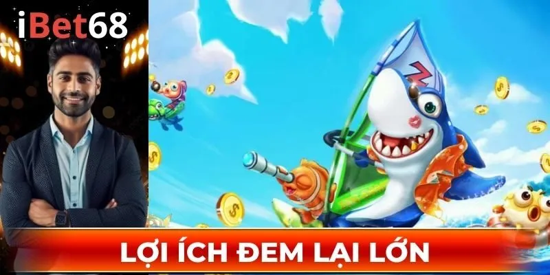 Lợi ích đem lại lớn