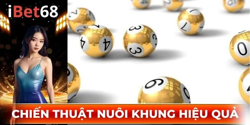 Chiến thuật nuôi khung hiệu quả