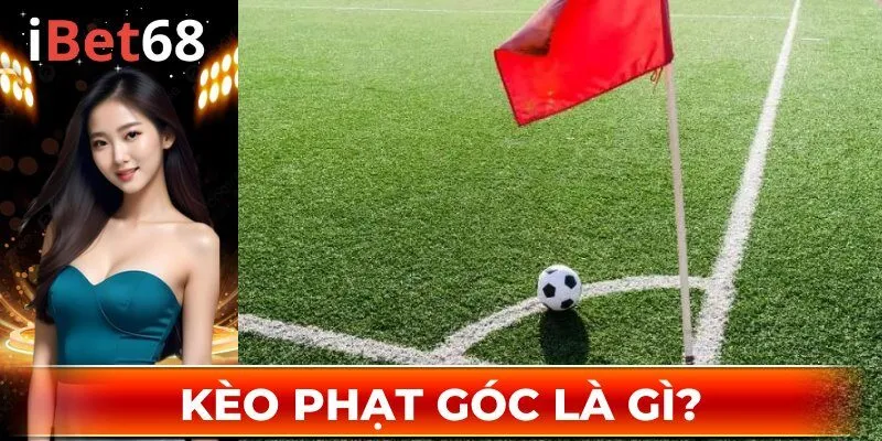 Kèo phạt góc là gì?