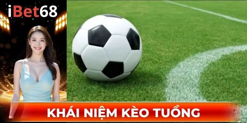 Thông tin giới thiệu về kèo tuồng