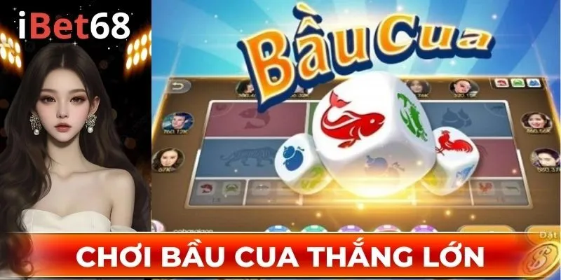 Phương pháp chơi Bầu Cua thắng lớn