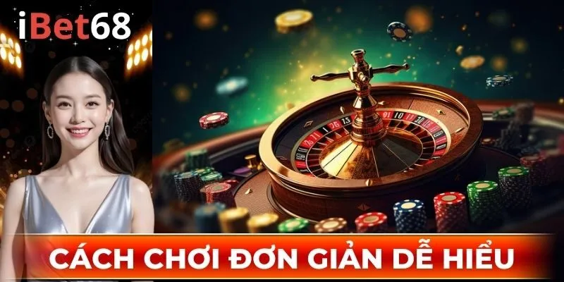 Cách chơi đơn giản dễ hiểu