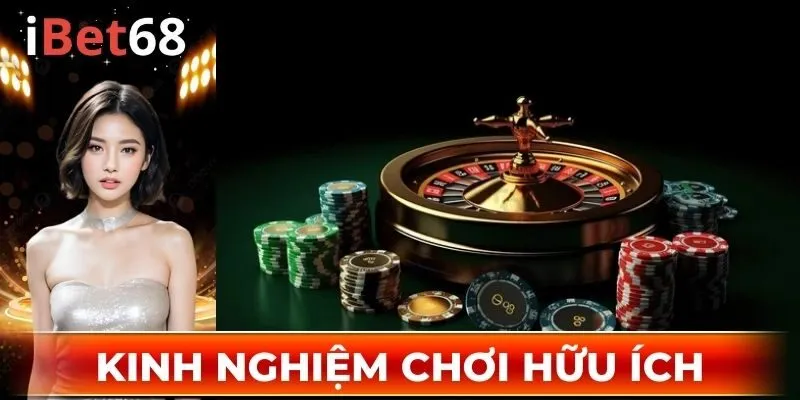 Kinh nghiệm chơi hữu ích