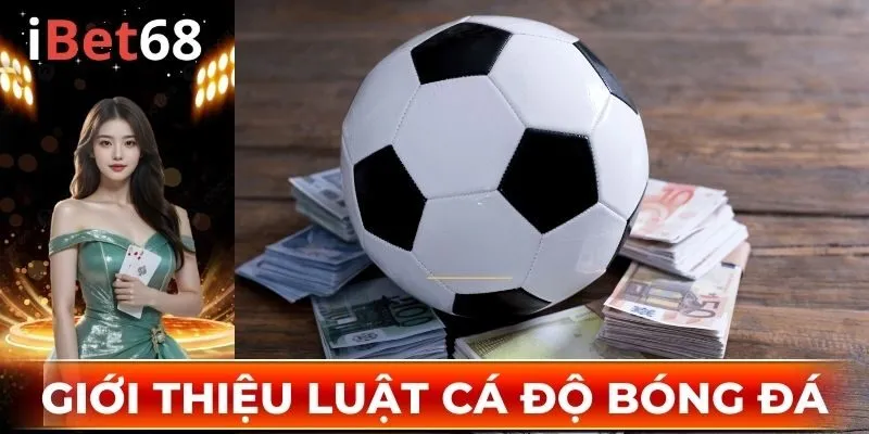 Sơ lược về luật cá độ bóng đá