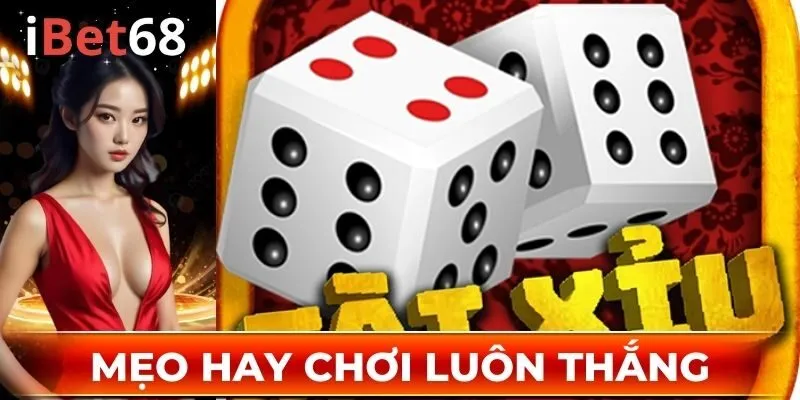 Mẹo hay chơi luôn thắng