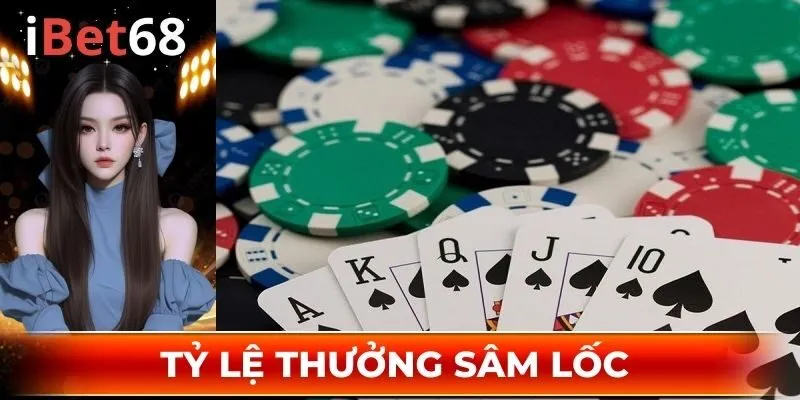 Tỷ lệ thưởng Sâm Lốc trực tuyến hấp dẫn