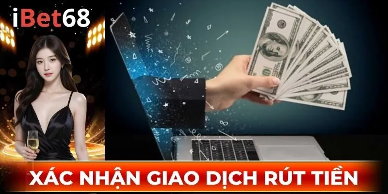 Xác nhận giao dịch IBET68 đảm bảo thành công